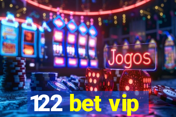 122 bet vip